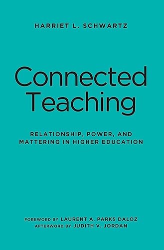 Stock image for Connected Teaching: Relationship, Power, and Mattering in Higher Education for sale by Books From California