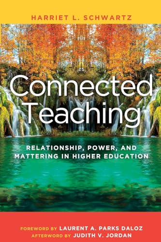 Beispielbild fr Connected Teaching : Relationship, Power, and Mattering in Higher Education zum Verkauf von Better World Books