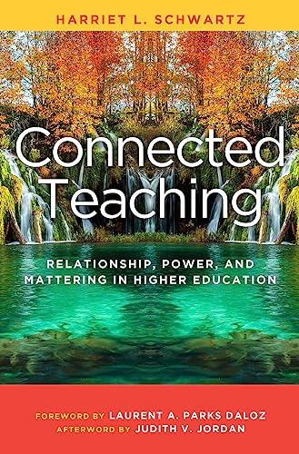Stock image for Connected Teaching: Relationship, Power, and Mattering in Higher Education for sale by HPB-Red