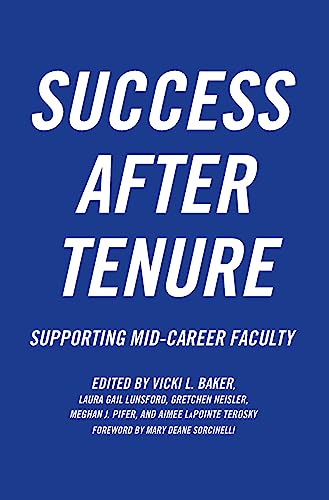 Beispielbild fr Success After Tenure: Supporting Mid-career Faculty zum Verkauf von Revaluation Books