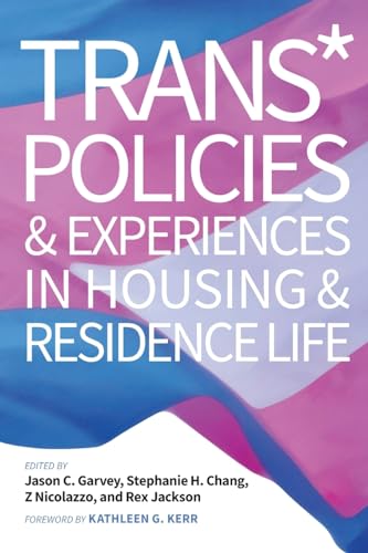 Imagen de archivo de Trans* Policies & Experiences in Housing & Residence Life (An ACPA Co-Publication) a la venta por Books From California