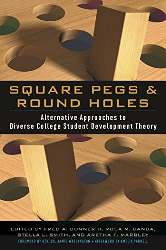 Stock image for Square Pegs and Round Holes: Alternative Approaches to Diverse College Student Development Theory for sale by Books From California