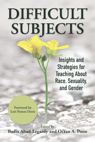 Imagen de archivo de Difficult Subjects: Insights and Strategies for Teaching About Race, Sexuality, and Gender a la venta por BooksRun