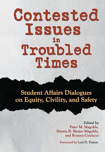 Stock image for Contested Issues in Troubled Times: Student Affairs Dialogues on Equity, Civility, and Safety for sale by HPB-Red