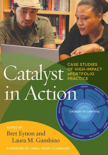 Stock image for Catalyst in Action : Case Studies of High Impact EPortfolio Practice for sale by Better World Books