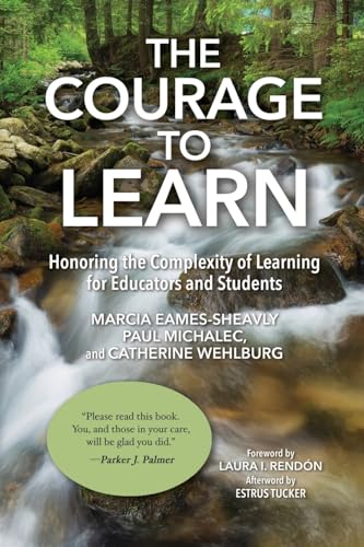 Stock image for Courage to Learn : Honoring the Complexity of Learning for Educators and Students for sale by GreatBookPrices