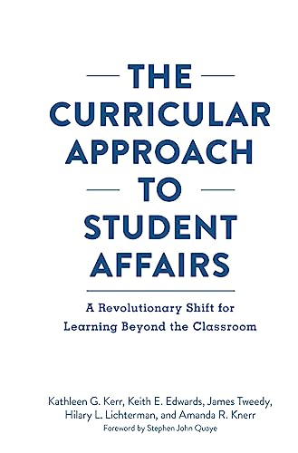 Beispielbild fr The Curricular Approach to Student Affairs: A Revolutionary Shift for Learning Beyond the Classroom zum Verkauf von Books From California