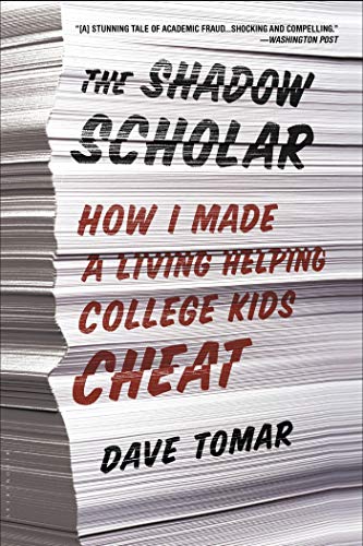 Stock image for The Shadow Scholar : How I Made a Living Helping College Kids Cheat for sale by Better World Books