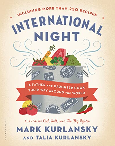 9781620400272: International Night: A Father and Daughter Cook Their Way Around the World *Including More than 250 Recipes*