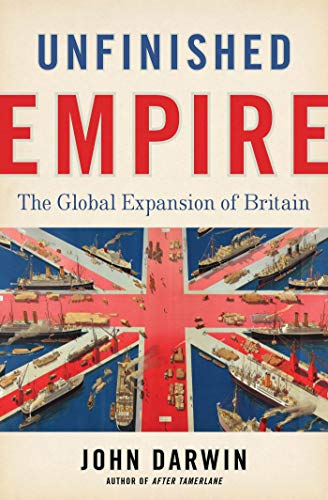 Stock image for Unfinished Empire: The Global Expansion of Britain for sale by ThriftBooks-Dallas