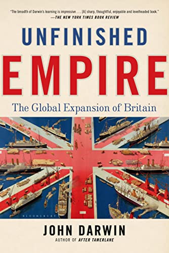 Beispielbild fr Unfinished Empire : The Global Expansion of Britain zum Verkauf von Better World Books