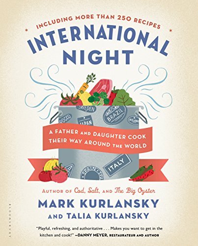 9781620400548: International Night: A Father and Daughter Cook Their Way Around the World *Including More than 250 Recipes*