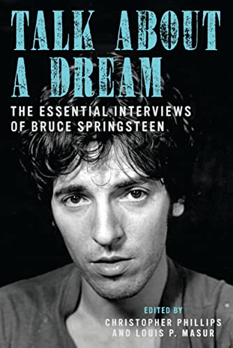 9781620400722: Talk About a Dream: The Essential Interviews of Bruce Springsteen