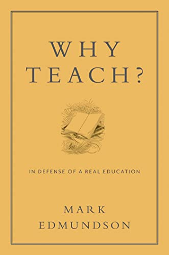 Stock image for Why Teach?: In Defense of a Real Education for sale by Orion Tech