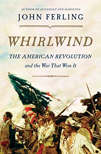 Stock image for Whirlwind: The American Revolution and the War That Won It for sale by KuleliBooks