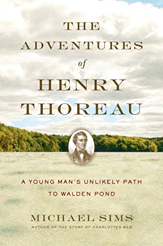 Beispielbild fr The Adventures of Henry Thoreau: A Young Man's Unlikely Path to Walden Pond zum Verkauf von BooksRun