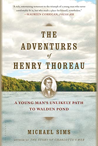 Stock image for The Adventures of Henry Thoreau: A Young Man's Unlikely Path to Walden Pond for sale by HPB-Emerald