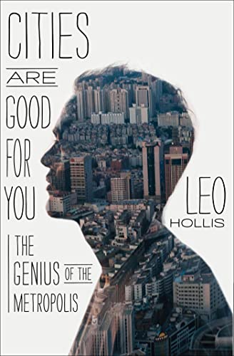 Stock image for Cities Are Good for You: The Genius of the Metropolis for sale by BooksRun