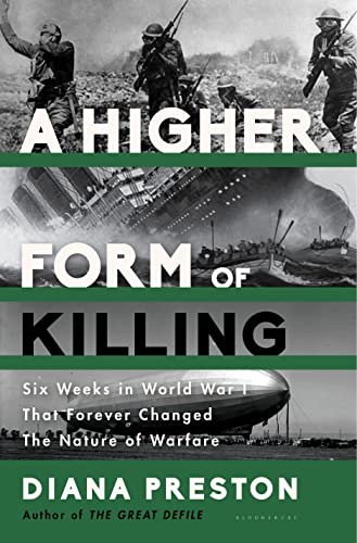 Stock image for A Higher Form of Killing : Six Weeks in World War I That Forever Changed the Nature of Warfare for sale by Better World Books