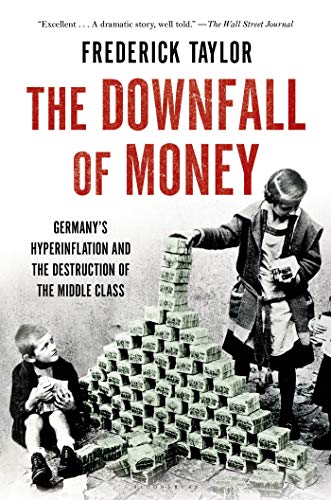 9781620402375: The Downfall of Money: Germany's Hyperinflation and the Destruction of the Middle Class