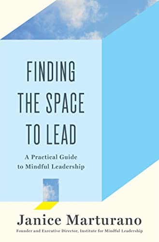 9781620402474: Finding the Space to Lead: A Practical Guide to Mindful Leadership