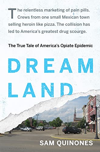Beispielbild fr Dreamland : The True Tale of America's Opiate Epidemic zum Verkauf von Better World Books