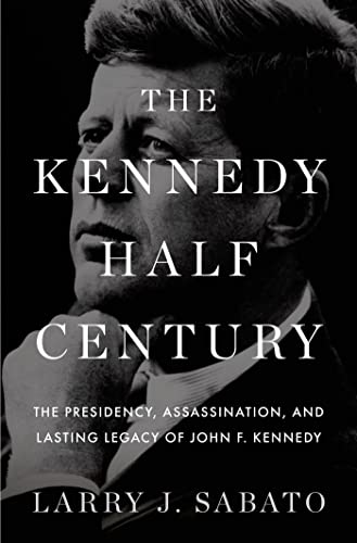 Beispielbild fr The Kennedy Half-Century : The Presidency, Assassination, and Lasting Legacy of John F. Kennedy zum Verkauf von Better World Books