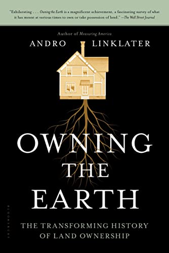 Beispielbild fr Owning the Earth: The Transforming History of Land Ownership zum Verkauf von HPB-Diamond