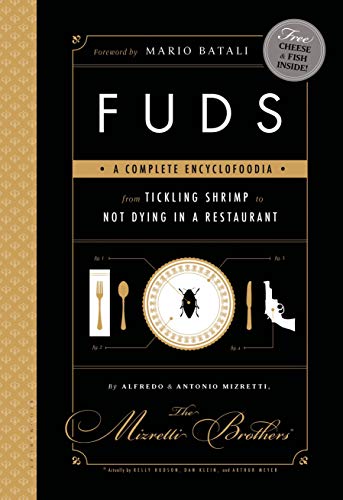 Beispielbild fr FUDS: A Complete Encyclofoodia from Tickling Shrimp to Not Dying in a Restaurant zum Verkauf von Ergodebooks