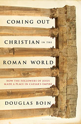 Beispielbild fr Coming Out Christian in the Roman World: How the Followers of Jesus Made a Place in Caesar  s Empire zum Verkauf von WorldofBooks