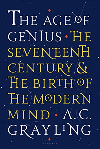 Imagen de archivo de The Age of Genius: The Seventeenth Century and the Birth of the Modern Mind a la venta por Reliant Bookstore