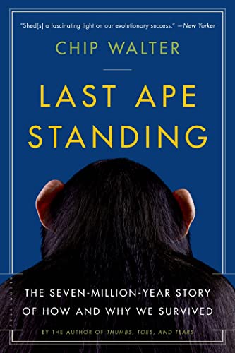 Stock image for Last Ape Standing: The Seven-Million-Year Story of How and Why We Survived for sale by Wonder Book