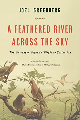 A Feathered River Across the Sky: The Passenger Pigeon's Flight to Extinction