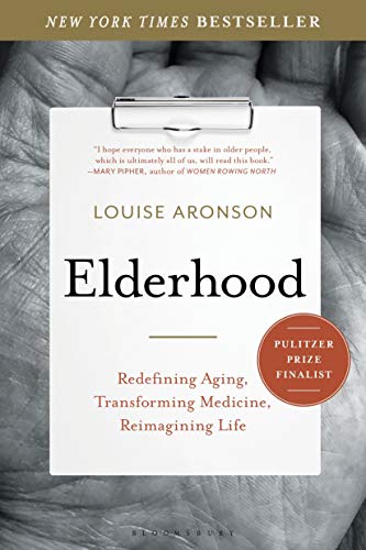 Beispielbild fr Elderhood : Redefining Aging, Transforming Medicine, Reimagining Life zum Verkauf von Better World Books