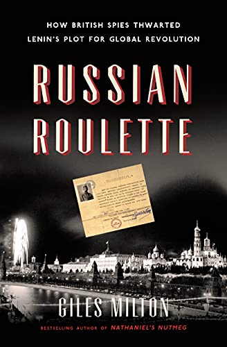 Stock image for Russian Roulette: How British Spies Thwarted Lenin's Plot for Global Revolution for sale by Jenson Books Inc