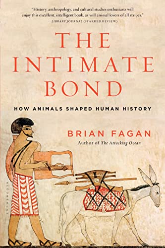 9781620405734: The Intimate Bond: How Animals Shaped Human History