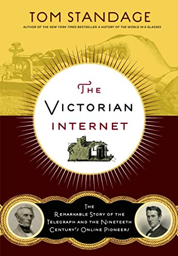 Beispielbild fr The Victorian Internet: The Remarkable Story of the Telegraph and the Nineteenth Century's On-line Pioneers zum Verkauf von BooksRun