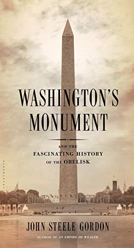 Stock image for Washington's Monument : And the Fascinating History of the Obelisk for sale by Better World Books
