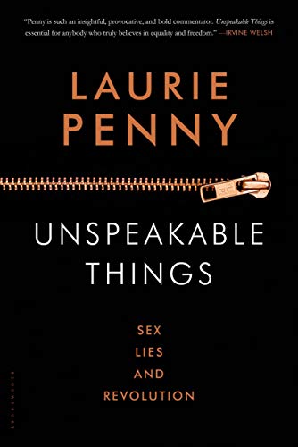 Beispielbild fr Unspeakable Things : Sex, Lies and Revolution zum Verkauf von Better World Books