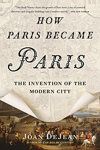 Imagen de archivo de How Paris Became Paris: The Invention of the Modern City a la venta por ThriftBooks-Dallas
