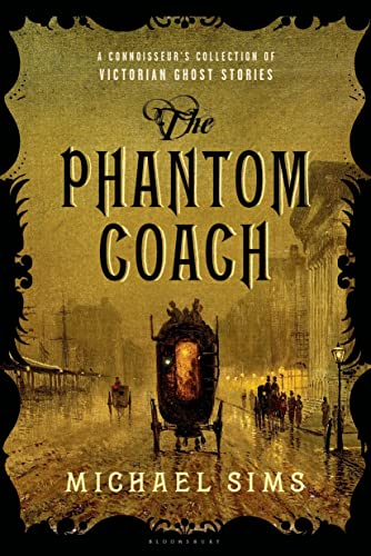 Imagen de archivo de The Phantom Coach: A Connoisseur's Collection of Victorian Ghost Stories (The Connoisseur's Collections) a la venta por SecondSale