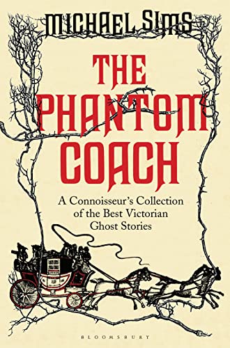 Stock image for The Phantom Coach: A Connoisseur's Collection of Victorian Ghost Stories (The Connoisseur's Collections) for sale by Wonder Book