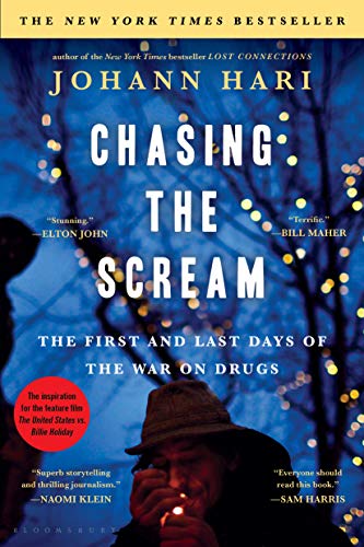 Beispielbild fr Chasing the Scream: The First and Last Days of the War on Drugs zum Verkauf von BooksRun