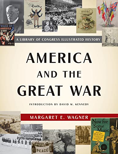 Beispielbild fr America and the Great War: A Library of Congress Illustrated History zum Verkauf von WorldofBooks