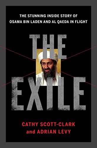 9781620409848: The Exile: The Stunning Inside Story of Osama bin Laden and Al Qaeda in Flight