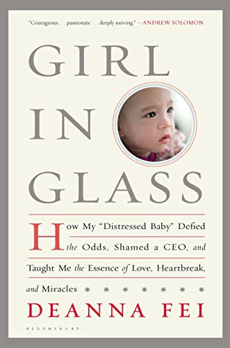 9781620409916: Girl in Glass: How My "Distressed Baby" Defied the Odds, Shamed a CEO, and Taught Me the Essence of Love, Heartbreak, and Miracles