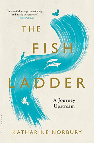 9781620409954: The Fish Ladder: A Journey Upstream