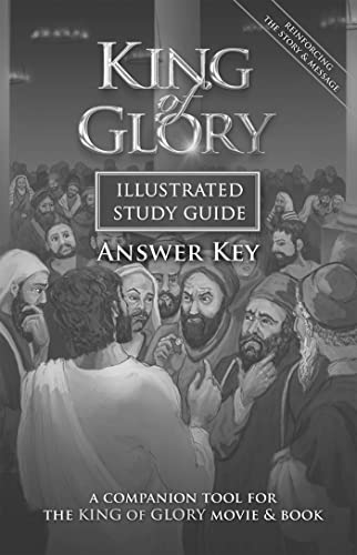 Stock image for King of Glory Illustrated Study Guide Answer Key: A Companion Tool for the King of Glory Movie & Book for sale by SecondSale