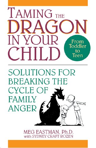 9781620456453: Taming the Dragon in Your Child: Solutions for Breaking the Cycle of Family Anger