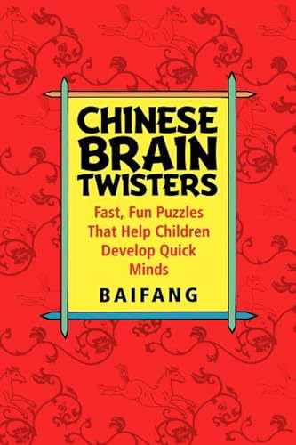 9781620456460: Chinese Brain Twisters: Fast, Fun Puzzles That Help Children Develop Quick Minds